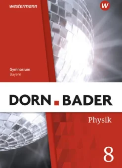 Dorn / Bader Physik SI 8. Schulbuch. Bayern*Schroedel Verlag GmbH Online
