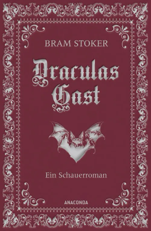 Anaconda Verlag Klassische Horrorgeschichten-Draculas Gast. Ein Schauerroman mit dem ursprünglich 1. Kapitel von "Dracula"
