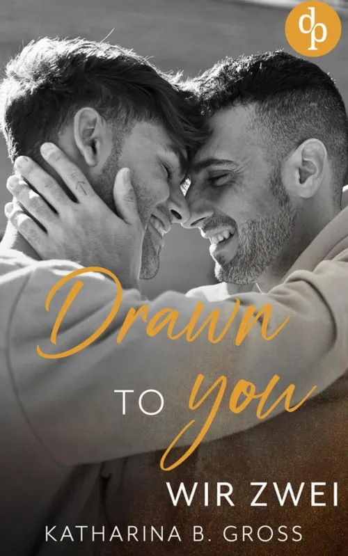 Drawn to you*dp DIGITAL PUBLISHERS GmbH