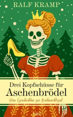 Drei Kopfschüsse für Aschenbrödel*KBV Verlags-und Medienges New