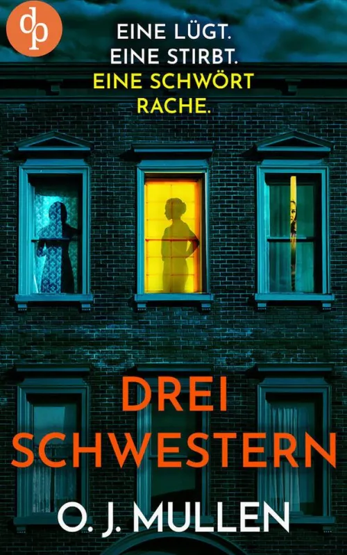 Drei Schwestern | Ein fesselnder Psychothriller, der unter die Haut geht*dp DIGITAL PUBLISHERS GmbH Online