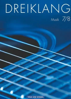 Volk u. Wissen Vlg GmbH Nach Fächern·Musik-Dreiklang 7./8. Schuljahr. Sekundarstufe I. Schülerbuch. Östliche Bundesländer und Berlin