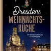 Hoelker Verlag Weihnachten Kochen & Backen*Dresdens Weihnachtsküche