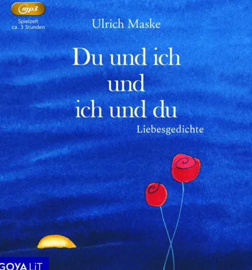 Edel Music & Entertainment CD / DVD Romane·Gedichte & Drama-Du und ich und ich und du. Liebesgedichte, Audio-CD, MP3