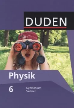 Duden Physik 6. Schuljahr - Schülerbuch. Gymnasium Sachsen*Duden Schulbuch Online
