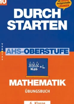 Veritas Verlag Mittlere Reife·Mathematik-Durchstarten. AHS Mathematik 6. Klasse. Übungsbuch mit Lösungen