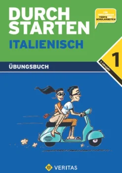 Veritas Verlag Abi Trainer·Fremdsprachen|Mittlere Reife·Fremdsprachen*Durchstarten Italienisch 1. Lernjahr. Übungsbuch