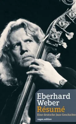 sagas Edition Musik, Film & Kunst*Eberhard Weber Résumé