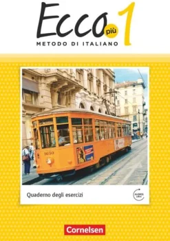 Cornelsen Verlag GmbH Nach Fächern·Erdkunde*Ecco Più. Band 1 - Arbeitsheft mit Audio-Materialien