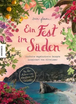 Knesebeck Von Dem GmbH Vegetarisch*Ein Fest im Süden