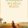 Ein Frühlingstag mit Wilhelm Busch*Reclam Philipp Jun. Outlet