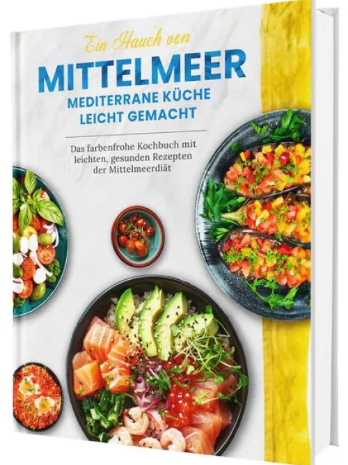 Ein Hauch von Mittelmeer! Mediterrane Ernährung leicht gemacht | Das farbenfrohe Kochbuch mit leichten, gesunden Rezepten der Mittelmeerdiät*Cleverwise Verlag Hot