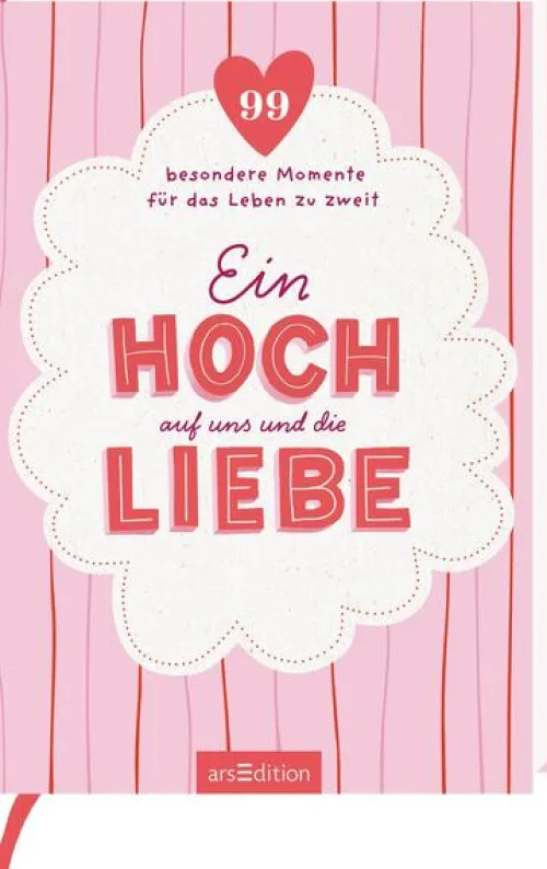 Ein Hoch auf uns und die Liebe*Ars Edition GmbH Sale