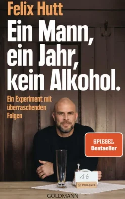 Goldmann TB Sachbücher|Ratgeber-Ein Mann, ein Jahr, kein Alkohol.