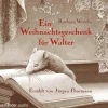 Argon Sauerländer Audio Kinder- & Jugendbücher·Romane & Erzählungen*Ein Weihnachtsgeschenk für Walter