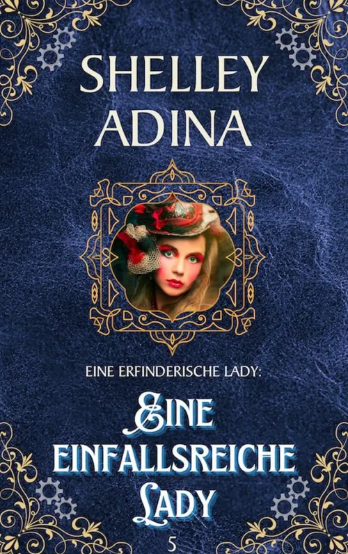 Moonshell Books, Inc. Steampunk-Eine einfallsreiche Lady (EINE ERFINDERISCHE LADY, #5)