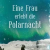 Eine Frau erlebt die Polarnacht*Ullstein Taschenbuchvlg. New