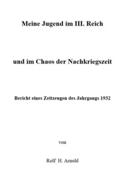 epubli Geschichte*Eine Jugend im III. Reich und im Chaos der Nachkriegszeit
