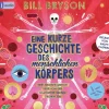 Eine kurze Geschichte des menschlichen Körpers - Eine atemberaubende Reise von der Nasenspitze bis zum großen Zeh*cbj audio Hot