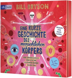 Eine kurze Geschichte des menschlichen Körpers - Eine atemberaubende Reise von der Nasenspitze bis zum großen Zeh*cbj audio Hot