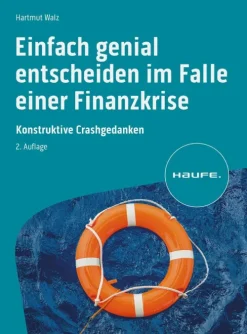 Einfach genial entscheiden im Falle einer Finanzkrise*Haufe Lexware GmbH