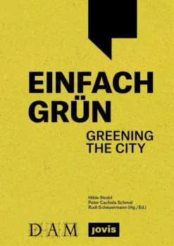 Jovis Verlag GmbH Nachhaltigkeit|Architektur*Einfach Grün - Greening the City