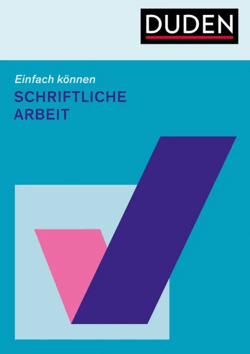 Duden Business & Karriere*Einfach können. Schriftliche Arbeit
