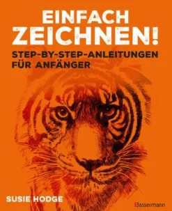 Bassermann, Edition Artbooks & Handbücher*Einfach zeichnen! Step-by-step-Anleitungen für Anfänger