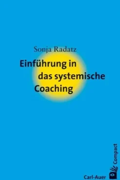 Einführung in das systemische Coaching*Auer-System-Verlag, Carl Sale
