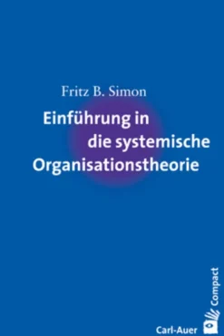 Auer-System-Verlag, Carl Soziologie-Einführung in die systemische Organisationstheorie