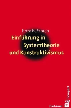Einführung in Systemtheorie und Konstruktivismus*Auer-System-Verlag, Carl New