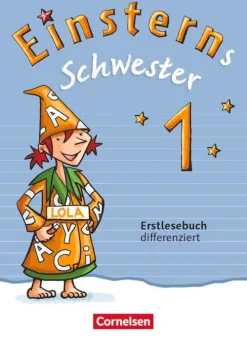 Cornelsen Verlag GmbH Nach Schulform·Grundschule|Nach Schulform·Förderschule*Einsterns Schwester 1. Schuljahr. Erstlesebuch - differenziert