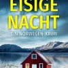 Eisige Nacht | Ein packender Krimi vor der düsteren Kulisse Skandinaviens*dp DIGITAL PUBLISHERS GmbH