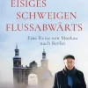 C.H. Beck Geschichte, Politik & Militär-Eisiges Schweigen flussabwärts