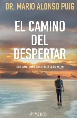 El Camino del Despertar: Toda Transformación Comienza En Uno Mismo / The Journey to Awakening*Planeta Publishing Corp Clearance