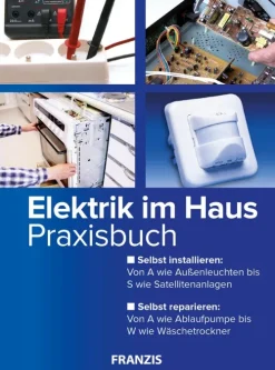 Franzis Verlag Hobby & Selbermachen*Elektrik im Haus
