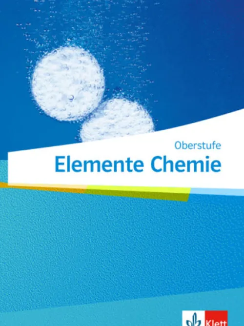Elemente Chemie Oberstufe. Schülerbuch Klassen 11-13 (G9), 10-12 (G8)*Klett Ernst /Schulbuch Hot