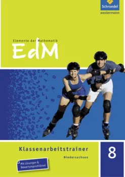 Schroedel Verlag GmbH Abi Trainer·Mathematik*Elemente der Mathematik Klassenarbeitstrainer 8. Niedersachsen