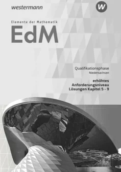 Schroedel Verlag GmbH Nach Schulform·Sekundarstufe|Nach Bundesländern·Niedersachsen-Elemente der Mathematik SII. Qualifikationsphase eA Leistungskurs: Lösungen 2. Niedersachsen