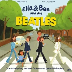 dtv Verlagsgesellschaft Comics*Ella & Ben und die Beatles - Von Pilzköpfen, Erdbeerfeldern und gelben U-Booten