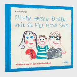 Lappan Verlag Nach Zielgruppen|Familie & Freundschaft-Eltern heisen Eltern weil sie viel elter sind