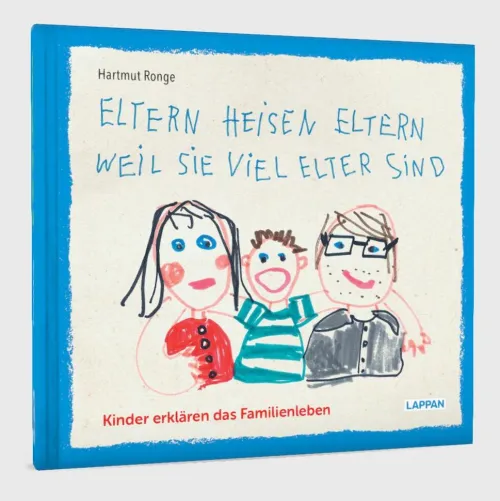 Lappan Verlag Nach Zielgruppen|Familie & Freundschaft-Eltern heisen Eltern weil sie viel elter sind