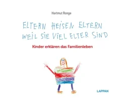 Lappan Verlag Nach Zielgruppen|Familie & Freundschaft-Eltern heisen Eltern weil sie viel elter sind