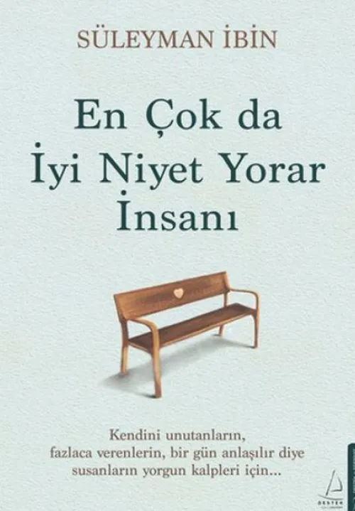 Destek Yayinevi Türkische Bücher*En Cok da Iyi Niyet Yorar Insani