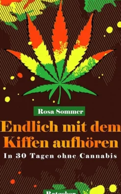 XinXii Wellness & Entspannung*Endlich mit dem Kiffen aufhören - In 30 Tagen ohne Cannabis