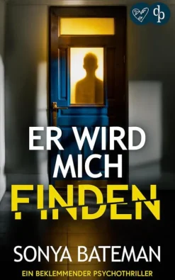 Er wird mich finden | Ein beklemmender Psychothriller*dp DIGITAL PUBLISHERS GmbH Hot