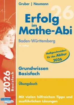 Freiburger Verlag Abi Trainer·Mathematik-Erfolg im Mathe-Abi 2026 Grundwissen Basisfach Baden-Württemberg