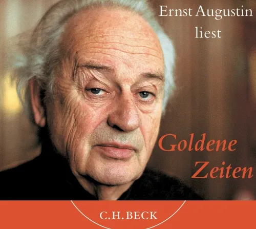 Beck Romane·Kurzgeschichten & Anthologien*Ernst Augustin liest Goldene Zeiten, Audio-CD