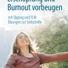 Springer-Verlag GmbH Self Care*Erschöpfung und Burnout vorbeugen - mit Qigong und TCM