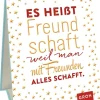 Groh Verlag Familie & Freundschaft*Es heißt Freundschaft, weil man mit Freunden alles schafft.